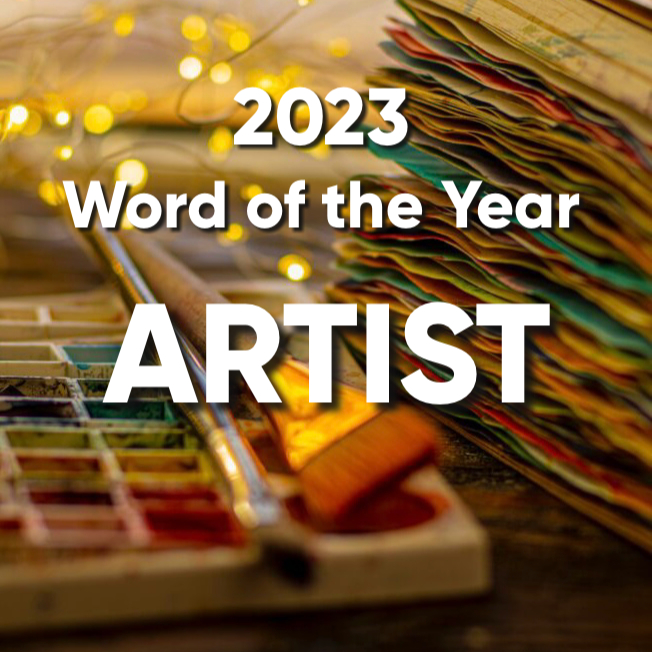 my 2023 word of the year: artist