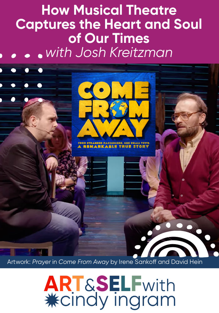 How Musical Theatre Captures the Heart and Soul of Our Times with Josh Kreitzman